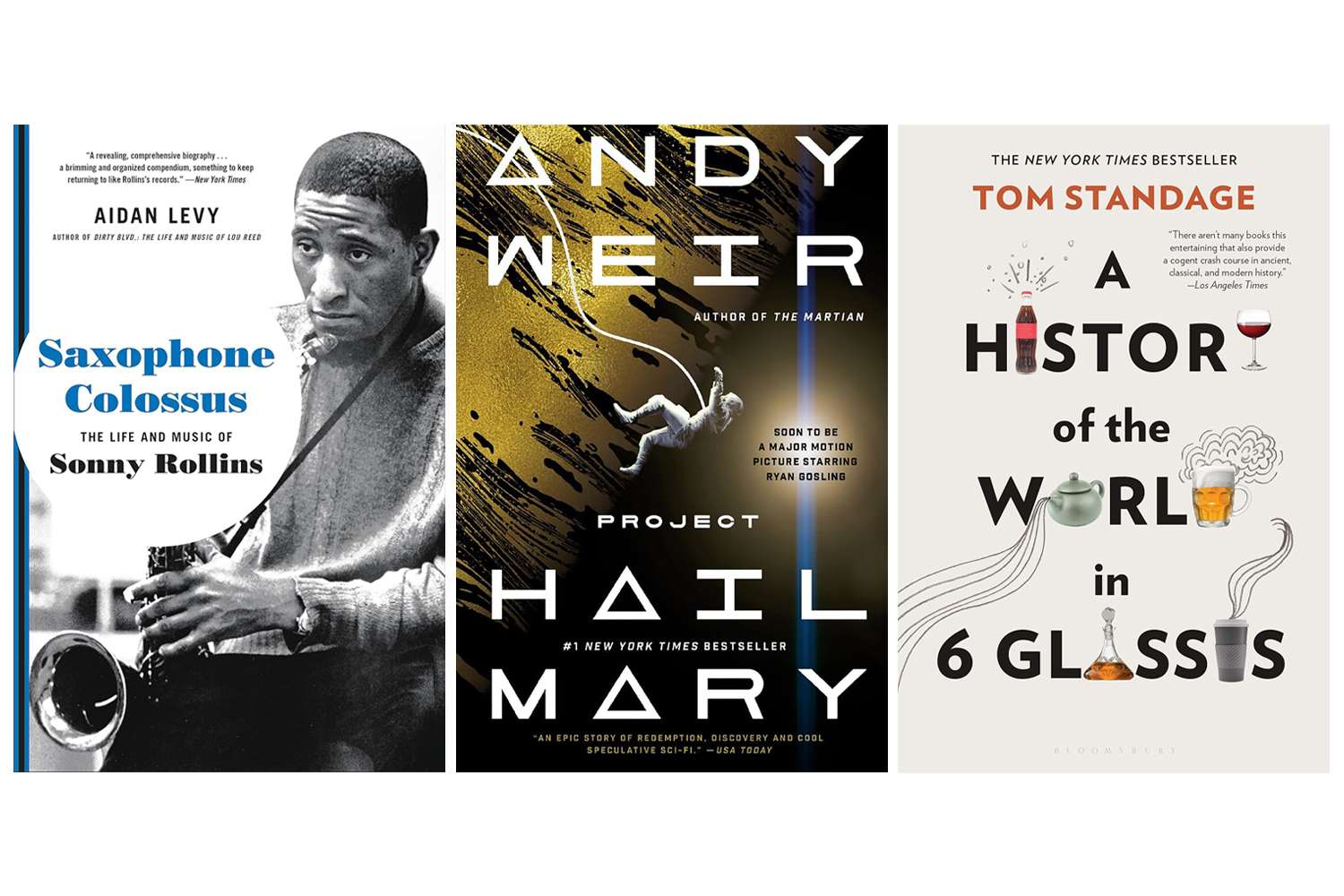 The covers of 'Saxophone Colossus,' 'Project Hail Mary' and 'A History of the World in 6 Glasses'Credit: Da Capo; Ballantine Books; Walker Publishing Company